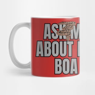 Ask Me About My Boa Mug